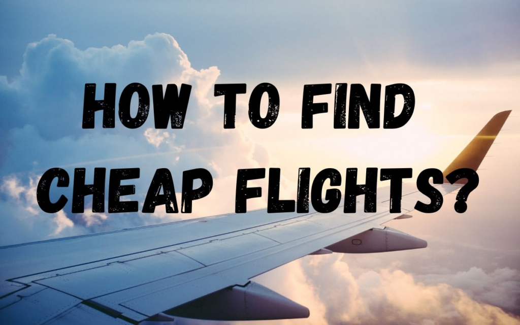 How to find cheap plane tickets