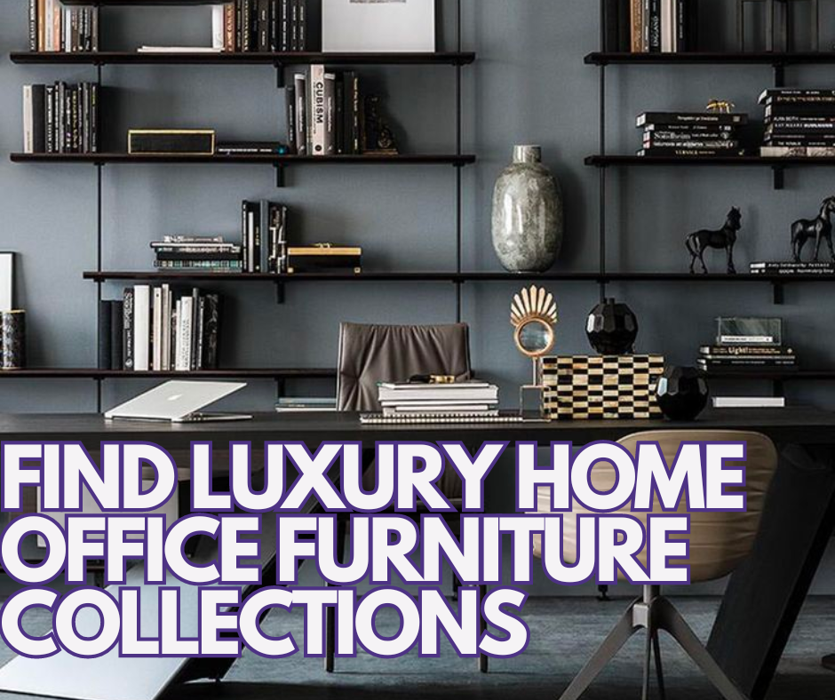 Elevate Your Workspace with Luxury Home Office Furniture