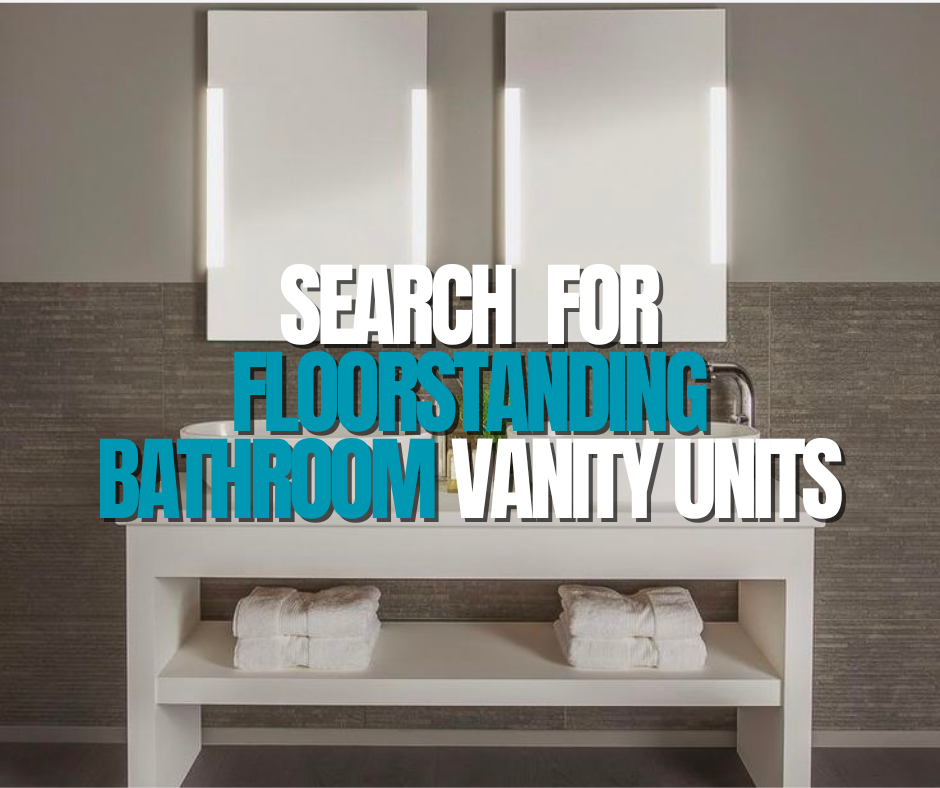 Floor Standing Vanity Units: The Ultimate Guide