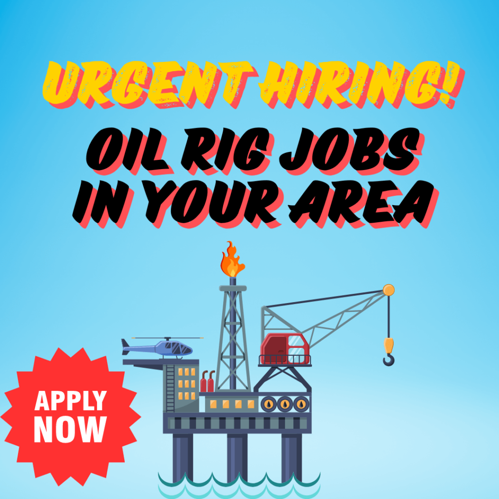 Oil Rig Jobs: Powering the World with Skilled Professionals