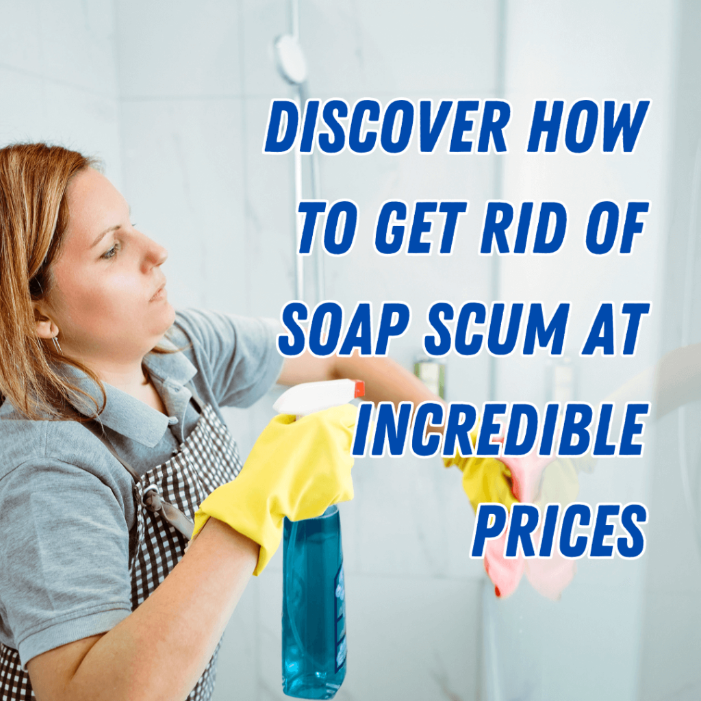 The Complete Guide to Using Soap Scum Remover for Your Shower